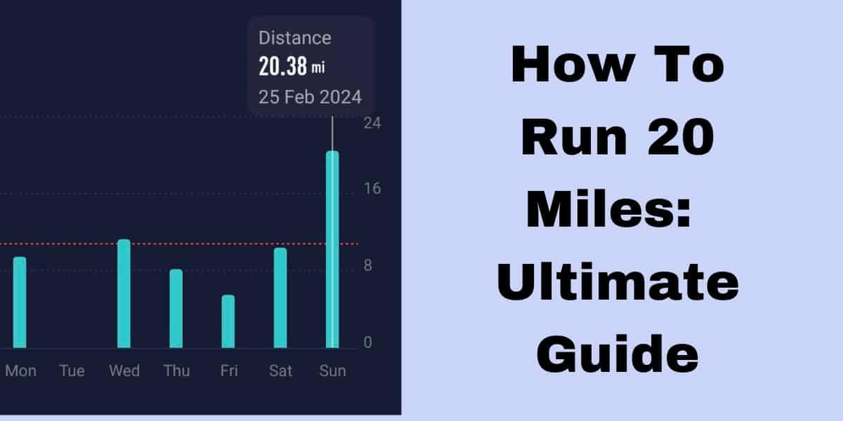 How to Run 20 Miles: Long-Distance Running in 2025